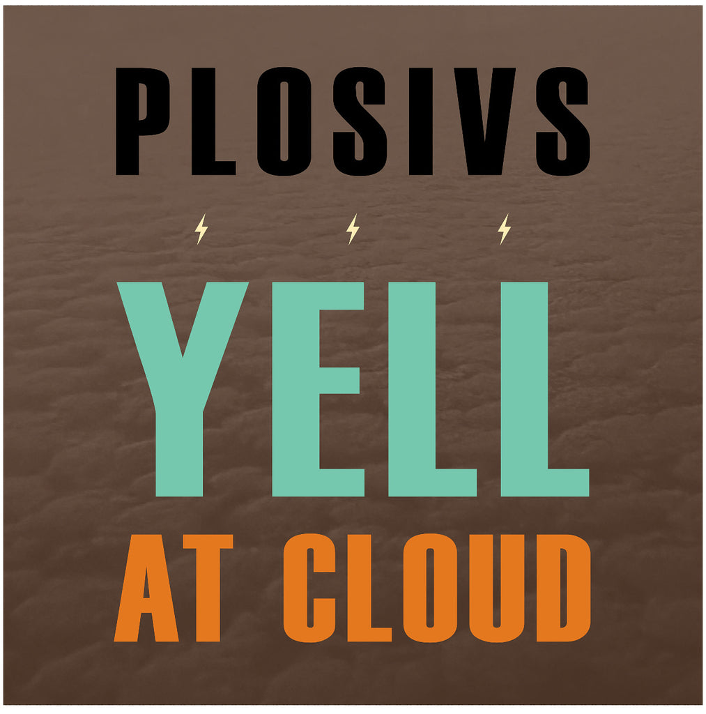 PLOSIVS “Yell At Cloud” LP SWA165