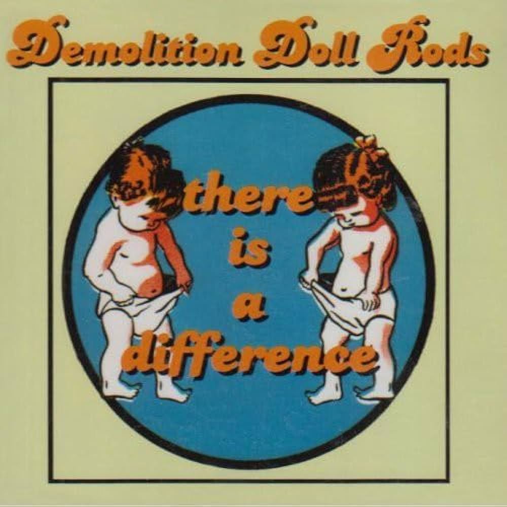 Demolition Doll Rods - There Is A Difference CD