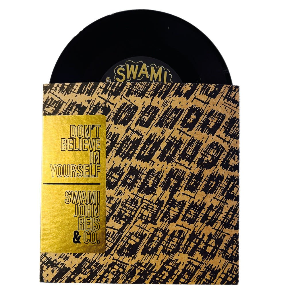 Don’t Believe In Yourself 7” Swami John Reis             SWA170