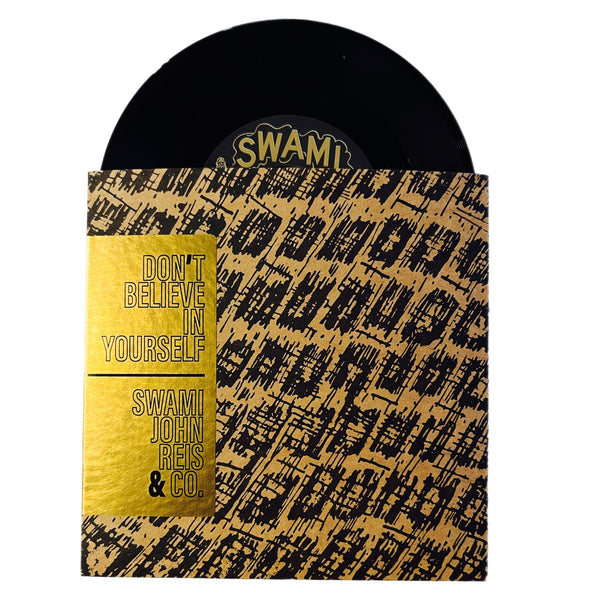 Don’t Believe In Yourself 7” Swami John Reis             SWA170