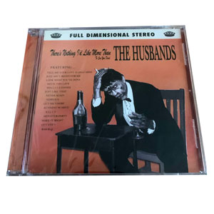 The Husbands - There's Nothing I'd Like More Than To See You Dead CD